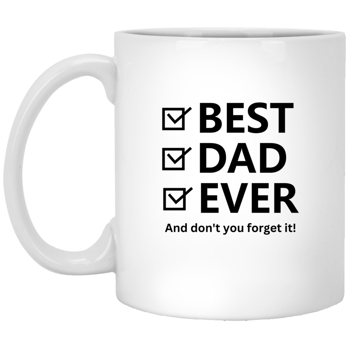 Best Dad Ever 11 oz. White Mug